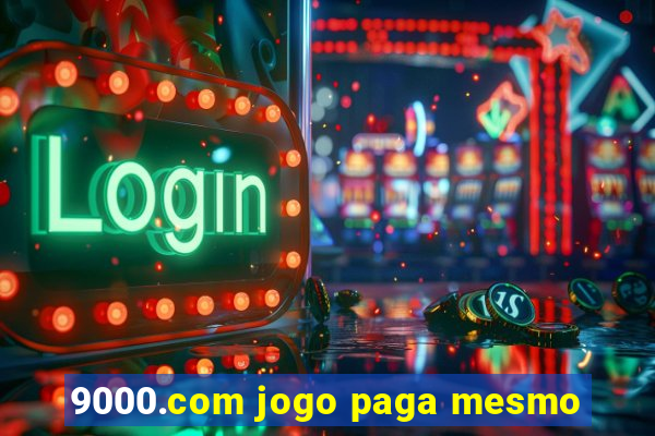 9000.com jogo paga mesmo